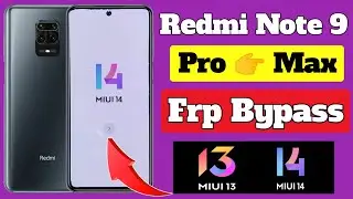 Redmi Note 9 Pro\Max Frp Bypass MIUI 13\14 Without PC 2024