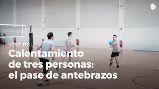 Calentamiento de tres personas: el pase de antebrazos. | Voleibol
