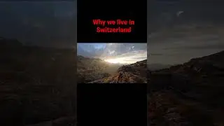 Why we live in Switzerland!