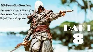 Assassin's Creed 4 Black Flag - 100% Sync Walkthrough#Prelazak - Part 8 - Sequence 3#Memory 1