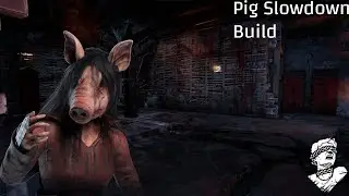 Pig Slowdown Build - Dead By Daylight Build