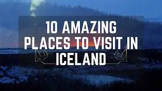 10 Amazing Places to Visit in Iceland | Travel Video