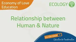 EoL EDU - Relationship between Human & Nature