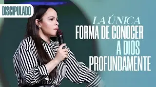 LA ÚNICA FORMA DE CONOCER A DIOS PROFUNDAMENTE - Pastora Yesenia Then