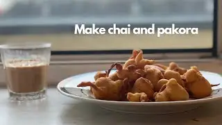 Day 82 # Make chai and pakora