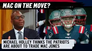 Michael Holley thinks the Patriots are about to trade Mac Jones