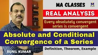Absolute and Conditional Convergence of a Series | Every absolutely convergent series is convergent