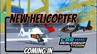 NEW HELICOPTER ACH160 COMING SOON !? In car dealership tycoon