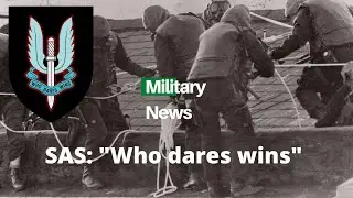 SAS: WHO DARES WINS l MILITARY NEWS l UNIT INTEL