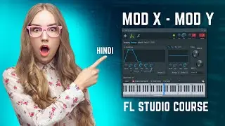 What is Mod X and Y? FL STUDIO TUTORIALS FOR BEGINNERS in HINDI