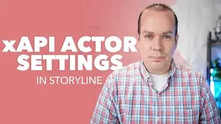 xAPI Actor Settings in Articulate Storyline [Updated Feature]