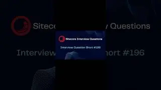 Sitecore Shorts - Interview Question Short #196 #shorts #cms #sitecore