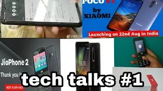 Tech talks #1 xiaomi Poco F1, Real me 2, Nokia 6.1, jio phone 2 sale,  vivo x23, jio phone