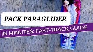Pack paraglider in Minutes: Fast-Track Guide