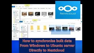 How to Copy and Synchronize bulk data directly from Windows to Nextcloud without uploading