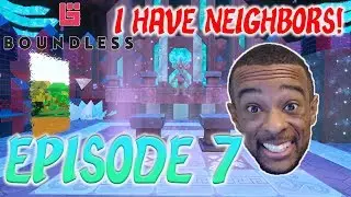 Boundless Episode 7: I Have Neighbors! | PC