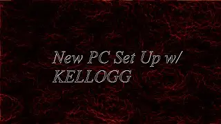 KELLOGG'S new Pc set up