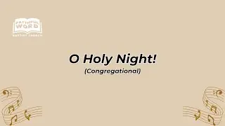 O Holy Night! Congregational (FWBC)
