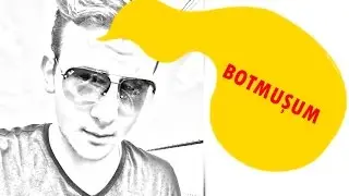 Botmuşum ?