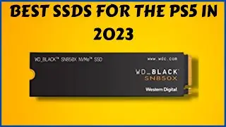 Top 5 Best SSDs for PS5: Upgrade Your Gaming Experience in 2023