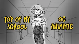 "Top of My School" OC Backstory Animatic (lazy)