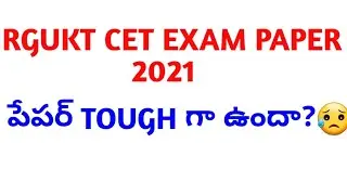 Rgukt cet exam 2021 exam paper|Rgukt cet exam paper analysis 2021