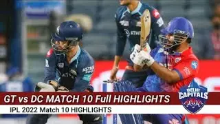 GT vs DC Match Full Highlights| IPL 2022 Highlights | IPL Highlights 2022 Match 10