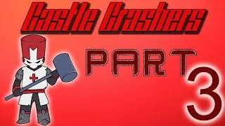 NOOB BOSS! | Castle Crashers Part 3