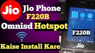 Jio Phone F220B OmniSd HotSpot JBstore Kaise Install Kare ! How Install Omnisd In Jio Phone F220B
