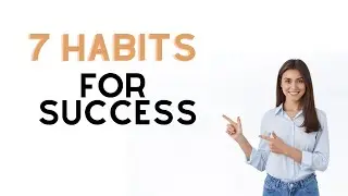 7 Habits of Highly Successful People/How to be successful in life
