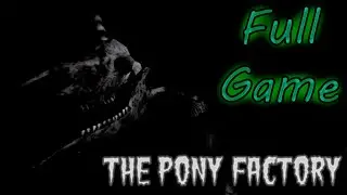 The Pony Factory -  Full Game - No Deaths (No Commentary)