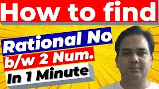 How to Find Rational Numbers between Two Numbers/Fractions - Class 8th & 9th