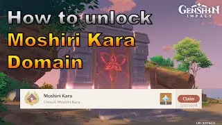 Genshin Impact: How to unlock Moshiri Kara Domain