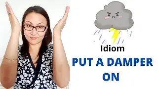 PUT A DAMPER ON - Common English Idiom. Meaning, Examples