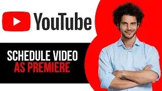 How to Set Video as Premiere on YouTube Channel