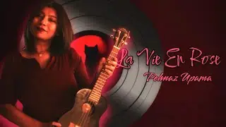 La Vie En Rose | Pehnaz Upama