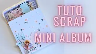 SCRAP : TUTO MINI ALBUM