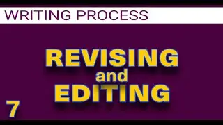 🔵 Revising and editing your writing  | The Writing Process Basics Part 7 of 8