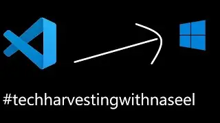 How to install and configure Visual Studio Code on windows | Tech Harvesting with Naseel