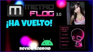 MetroFLOG 3.0 ha vuelto! 2021 Android funcionalidades y primeras impresiones