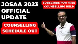 JOSAA 2023 Official Update | Counselling Schedule out