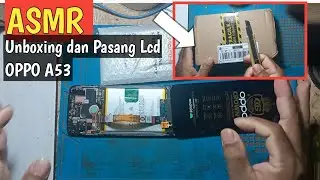 ASMR √Unboxing LCD✓Tes LCD✓Pasang LCD OPPO A1K