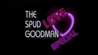 The Spud Goodman Love Special   Part 2