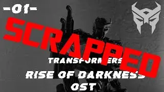 Transformers: Rise of Darkness OST-01-Scourge