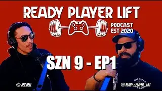 Season 9 - EP1 [#readyplayerlift Podcast]