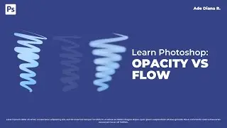 Learn Photoshop: The Difference between Brush Opacity and Flow in Photoshop! | Ade Diana R.