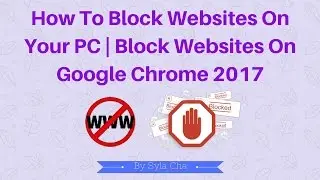 How to block websites on your PC | block websites on google chrome 2017