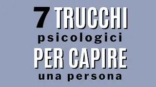7 Psychological Tricks to Understand People