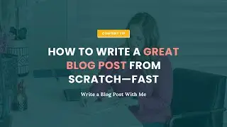 Write a Blog Post With Me ✏️ Step by Step Process to Write a Blog Post from Scratch