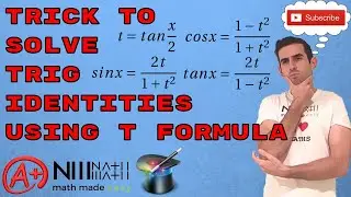 HOW TO SOLVE TRIGONOMETRIC IDENTITIES USING T FORMULA TRICK